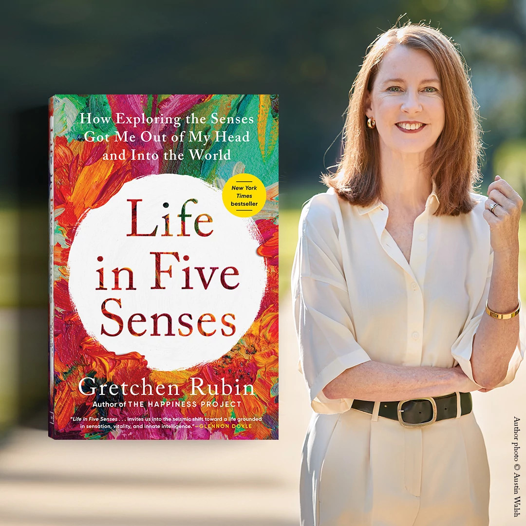 Book that says How Exploring the Senses Got Me Out of My Head and Into the World, Life in Five Senses, Gretchen Rubin; with Gretchen Rubin standing next to it