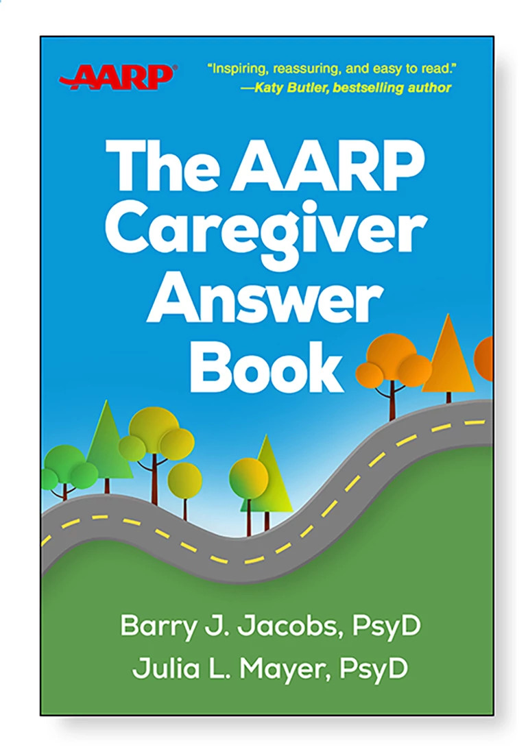 The AARP Caregiver Answer Book