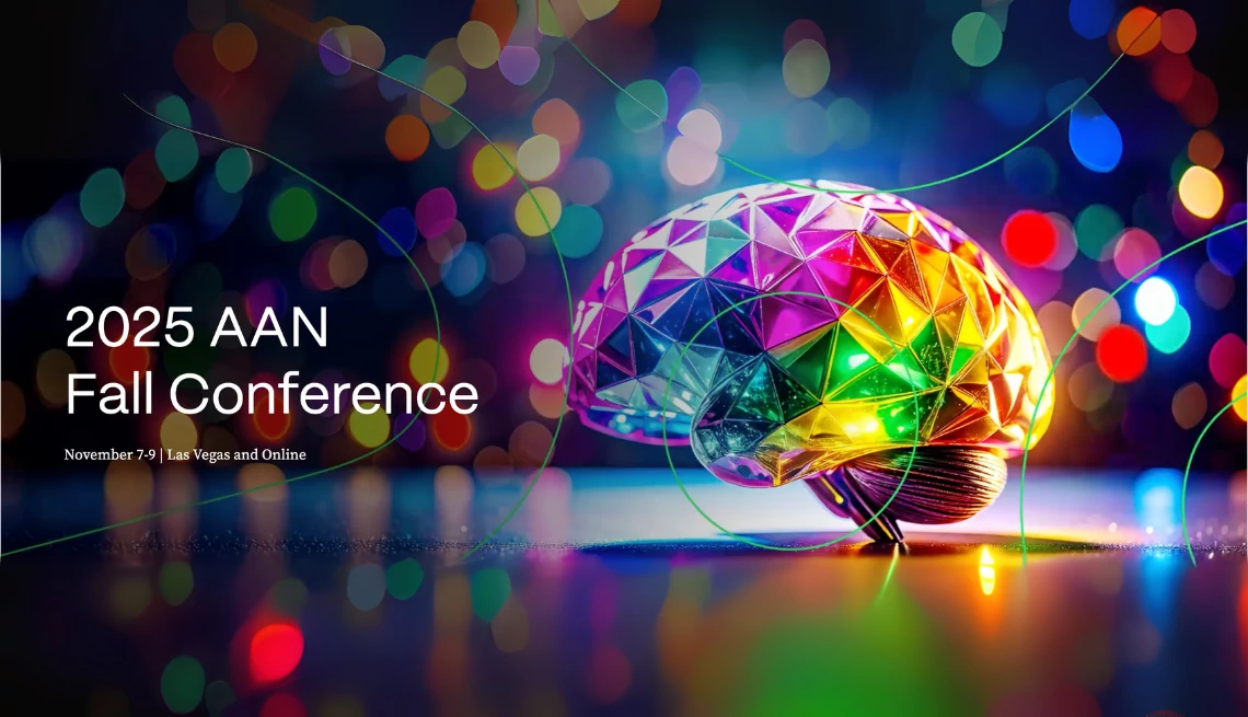 Promotion for the 2025 AAN Fall Conference Text that says, "2025 AAN Fall Conference" and "November 7-9 | Las Vegas and Online" with a colored brain and light spots
