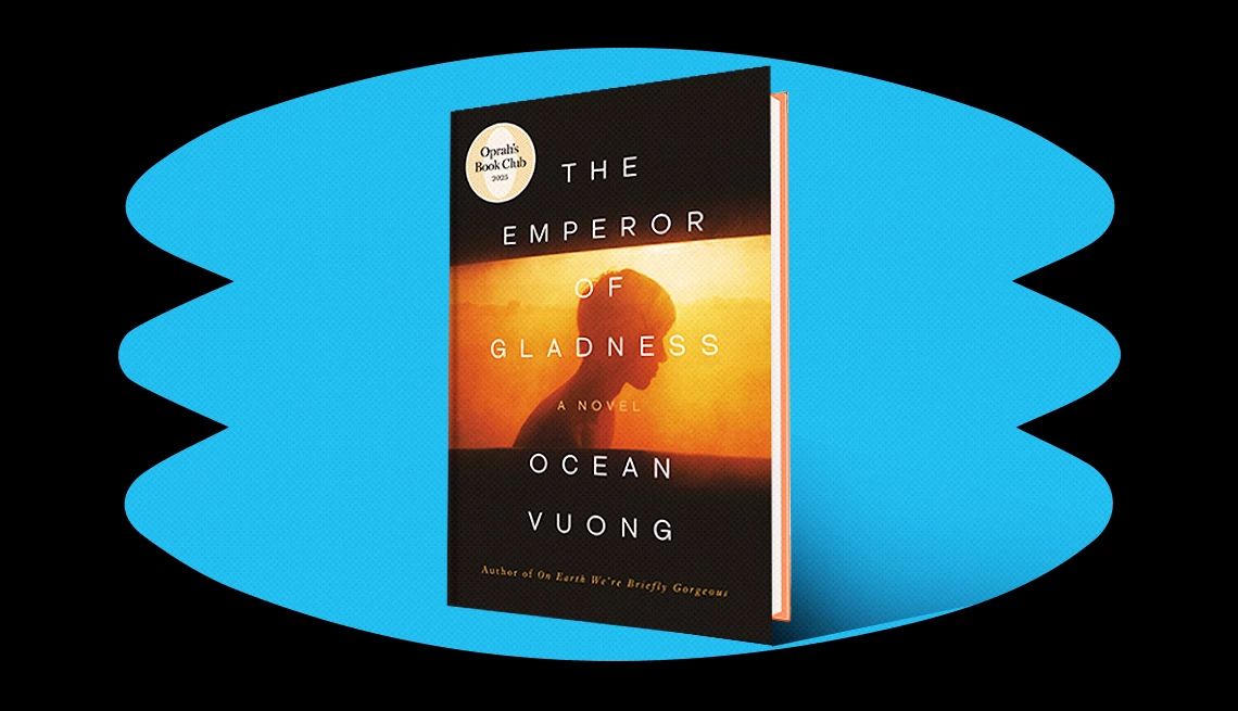 AARP’s books editor shares her top 10 standout reads the cover of 'The Emperor of Gladness' by Ocean Vuong
