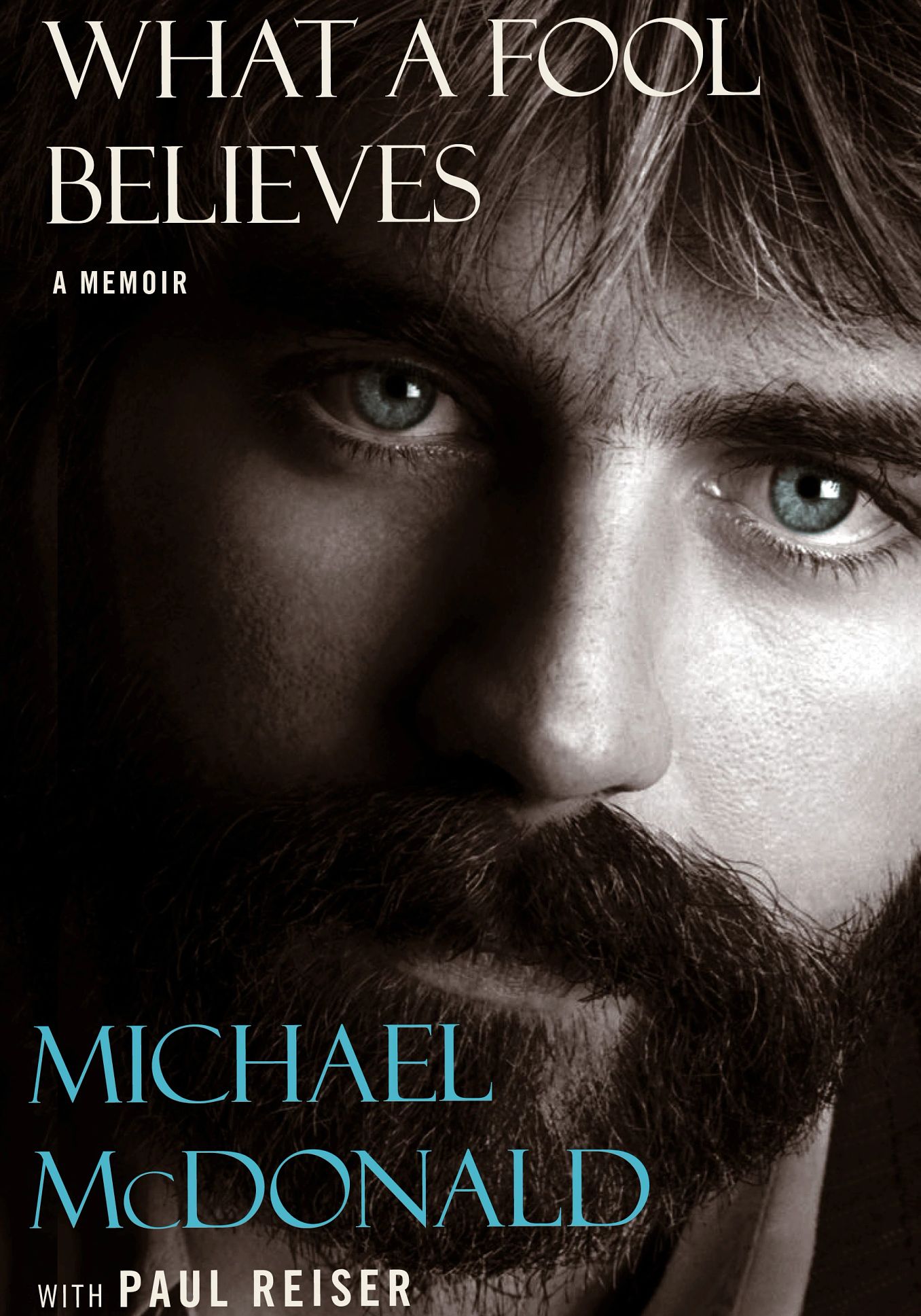 Book 'What a Fool Believes' by Michael McDonald Book cover that says What a Fool Believes, a Memoir, Michael McDonald With Paul Reiser