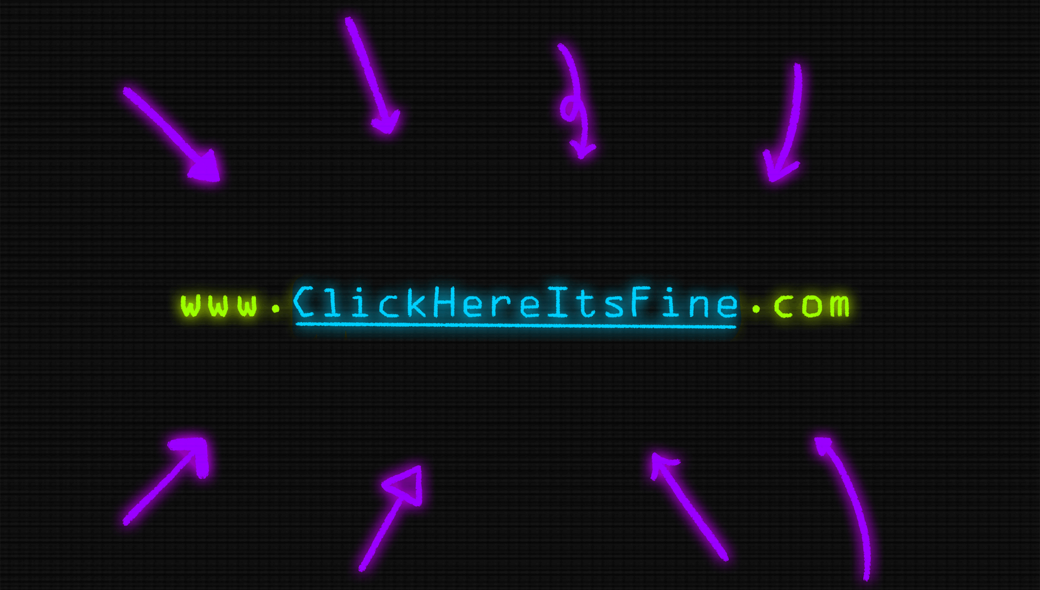 Graphic on a dark background showing glowing purple arrows moving and pointing toward a neon-style web address, “www.ClickHereItsFine.com,” displayed in bright blue and green text at the center