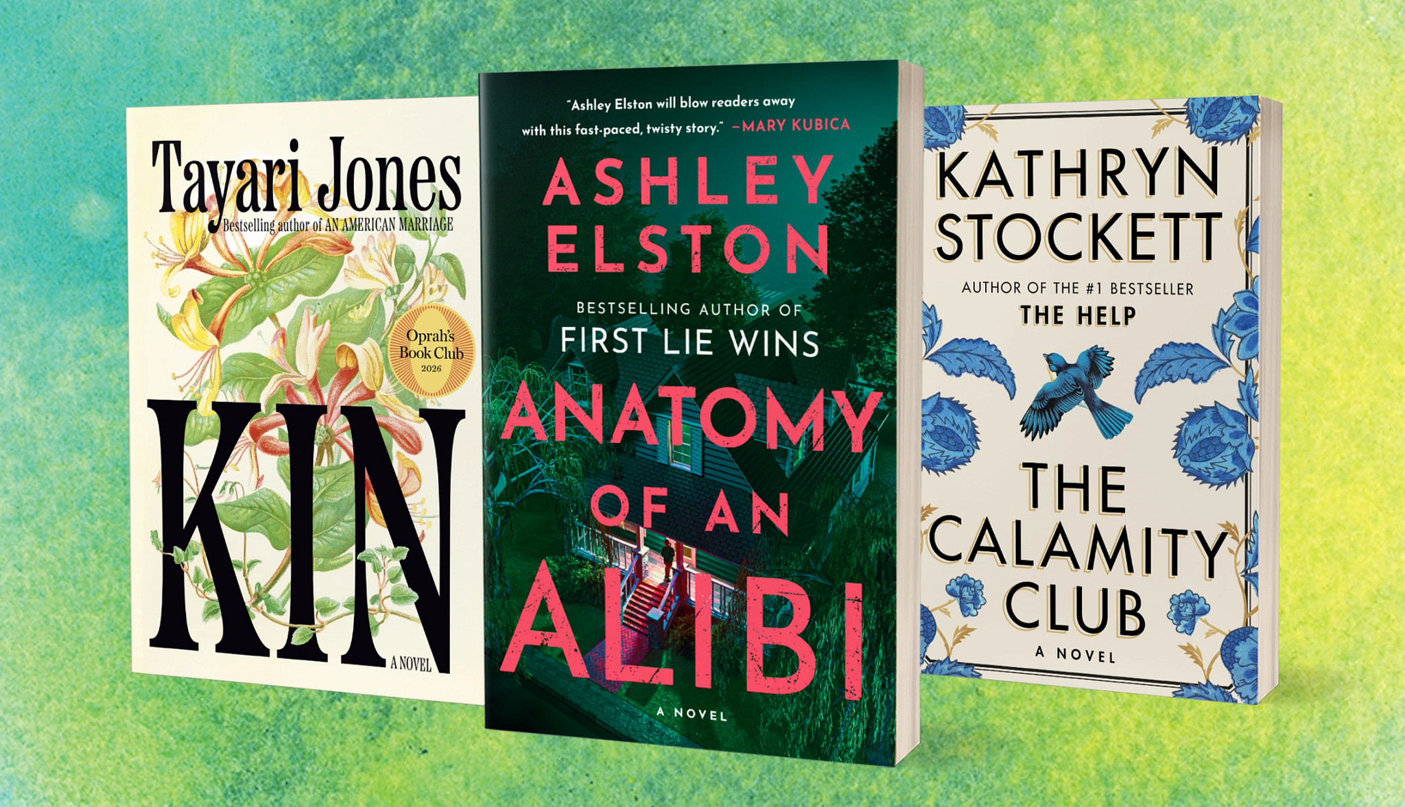 Three bestselling fiction novels are displayed upright against a green and blue watercolor background. The book covers feature Kin by Tayari Jones, Anatomy of an Alibi by Ashley Elston and The Calamity Club by Kathryn Stockett