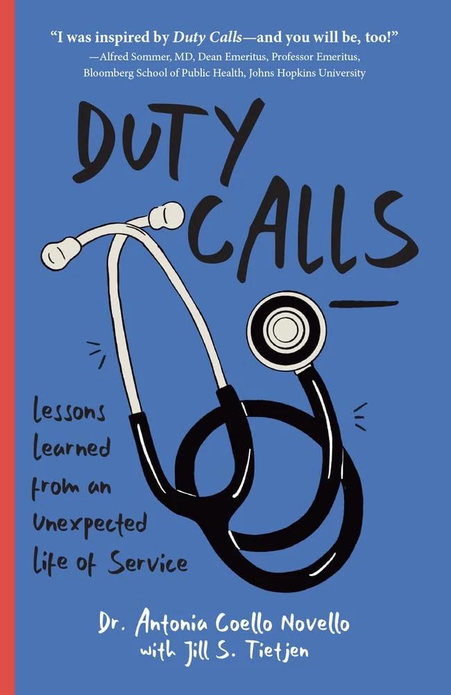 Antonia Novello, M.D.'s memoir, Duty Calls Duty Calls by Antonia Novello, M.D.