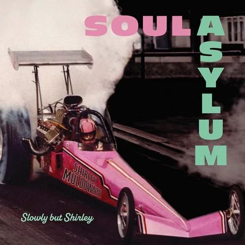 Soul Asylum The album cover for Slowly but Shirley by Soul Asylum