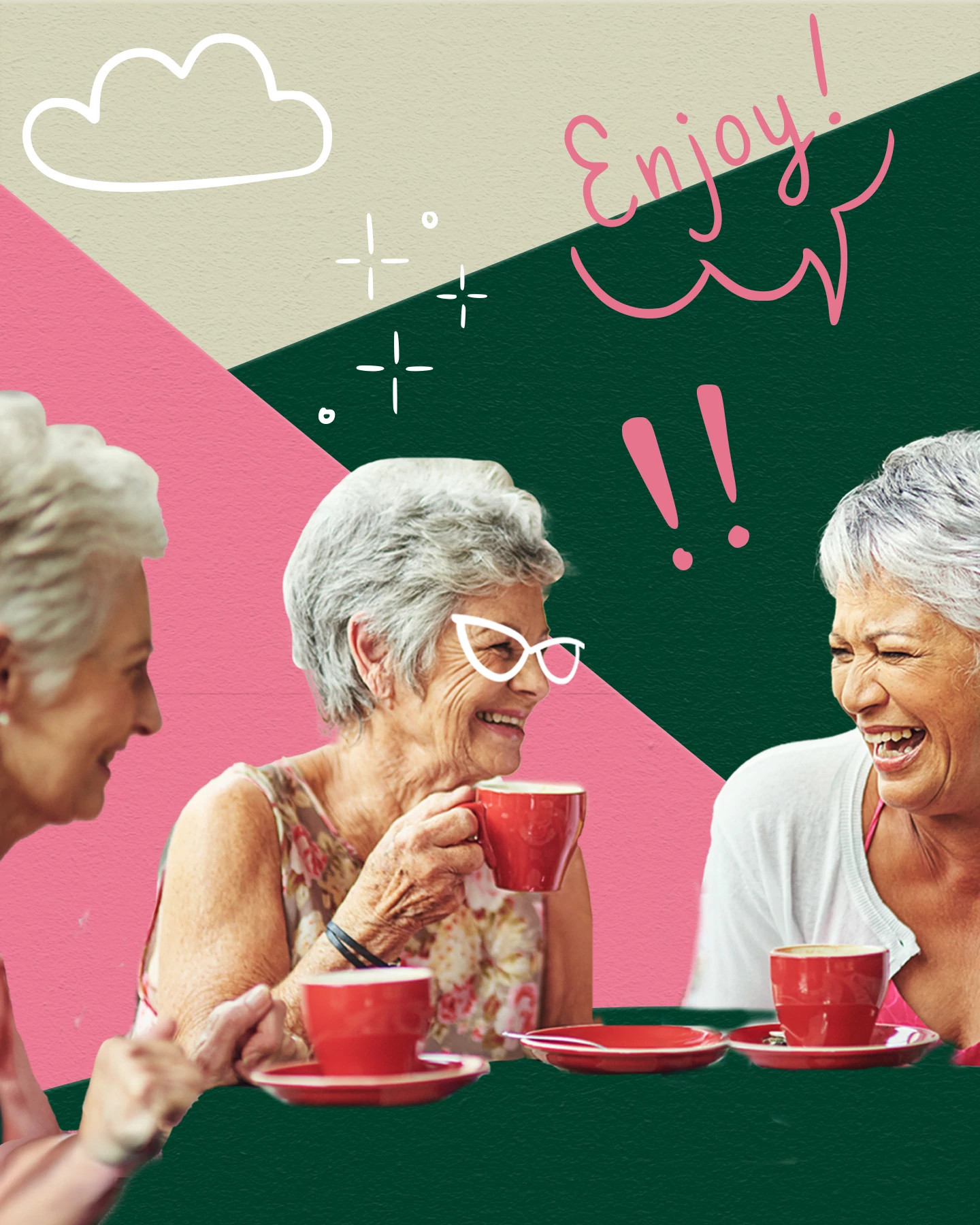 Three older adult women sitting together at a table, enjoying coffee in red cups. The background features pink and green geometric shapes with playful decorative elements like sparkles, exclamation marks, and the word “Enjoy!” in handwritten style.