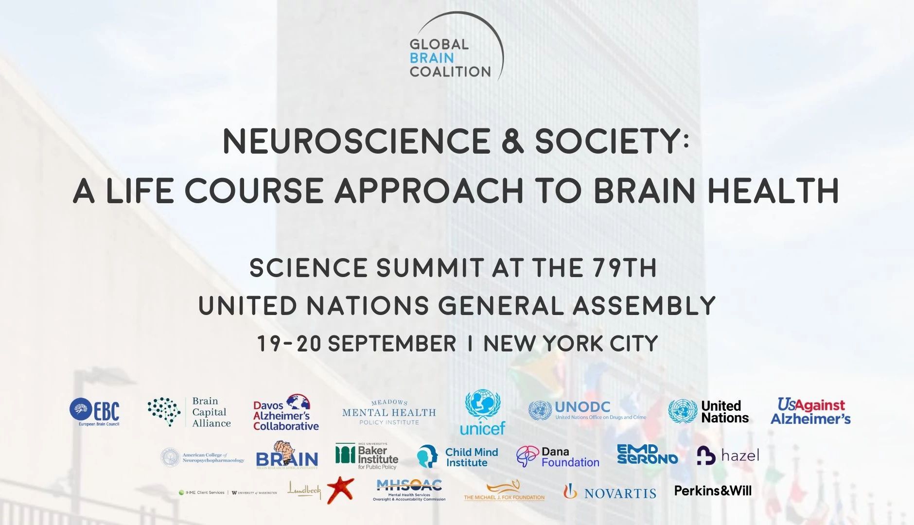 Several organizations will host a two-day summit at the United Nations General Assembly from September 19-20 A promotional ad with text that reads "Neuroscience & Society: A Life Course Approach to Brain Health," "Science Summit at the 79th United Nations General Assembly" and "19-20 September | New York City"