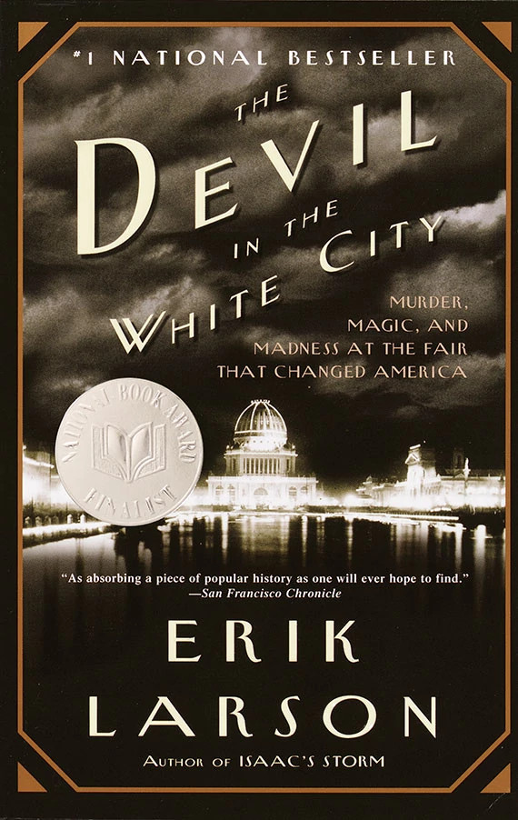 portada del libro The Devil in the White City: Murder, Magic, and Madness at the Fair That Changed America, 