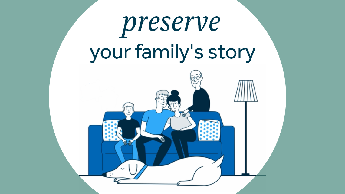 An illustration with a family and a caption: preserve your family's story