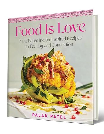 Cookbook 'Food Is Love' by Palak Patel Cookbook that says Food Is Love, Palak Patel; food on cover