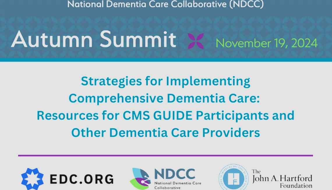 National Dementia Care Collaborative (NDCC) for the Autumn Summit 2024 A promo with text that reads, "National Dementia Care Collaborative (NDCC)," "Autumn Summit" and "Strategies for Implementing Comprehensive Dementia Care: Resources for CMS Guide Participants and Other Dementia Care Providers"