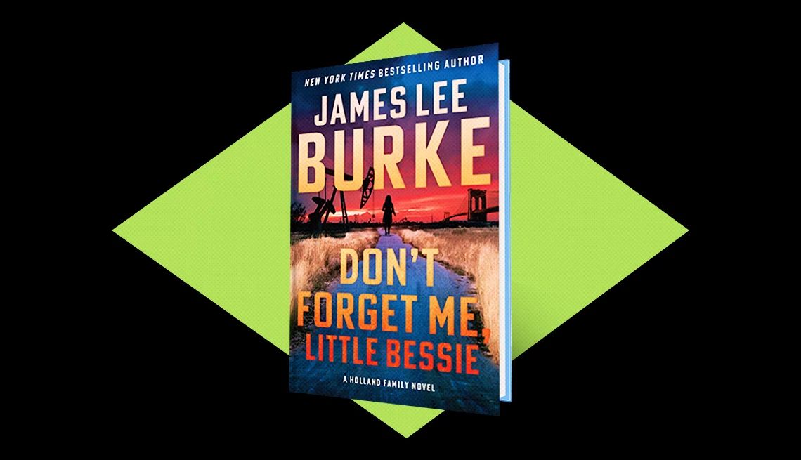 AARP’s books editor shares her top 10 standout reads  the cover of 'Don't Forget Me, Little Bessie' by James Lee Burke